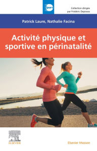 Title: Activité physique et sportive en périnatalité, Author: Patrick Laure