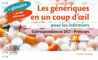 Title: Les génériques en un coup d'oeil pour les infirmiers: Correspondances DCI - Princeps, Author: Stéphane CORNEC