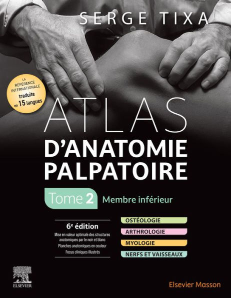 Atlas d'anatomie palpatoire. Tome 2: Membre inférieur