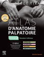 Atlas d'anatomie palpatoire. Tome 2: Membre inférieur