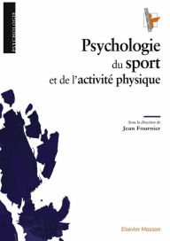 Title: Psychologie du sport et de l'activité physique, Author: Jean Fournier