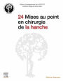 24 Mises au point en chirurgie de la hanche