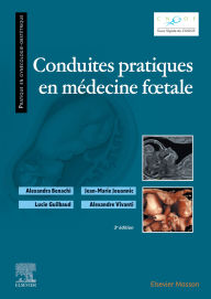 Title: Conduites pratiques en médecine foetale, Author: Alexandra Benachi