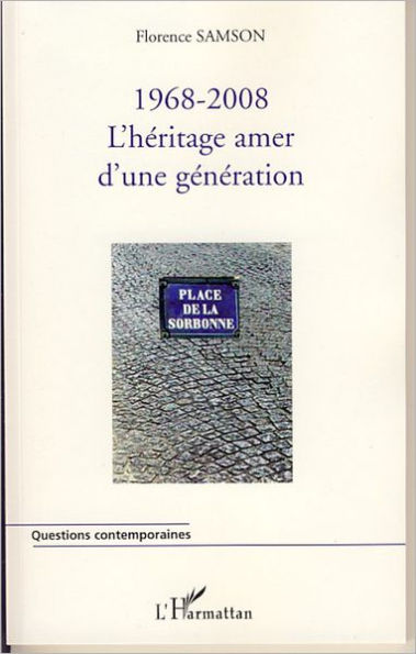 1968-2008 : l'héritage amer d'une génération