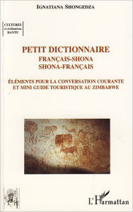 Title: Petit dictionnaire français-shona shona-français, Author: Ignatiana Shongedza