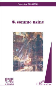 Title: S. comme usine, Author: Geneviève Masséna
