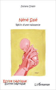 Title: Néné Salé: Récit d'une naissance, Author: Julianna Diallo