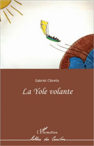 Title: La Yole volante, Author: Gabriel Cibrelis