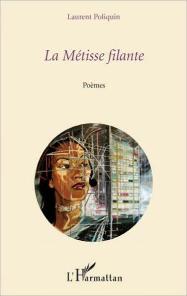 La Métisse filante: Poèmes