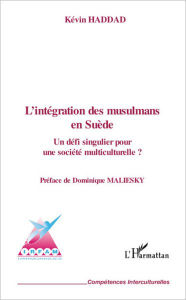 Title: L'intégration des musulmans en Suède: Un défi singulier pour une société multiculturelle ?, Author: Kévin Haddad