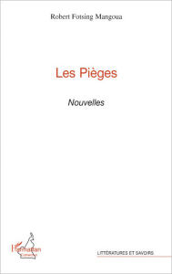 Title: Les pièges, Author: Robert Fotsing Mangoua