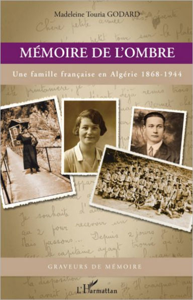 Mémoire de l'ombre: Une famille française en Algérie 1868-1944