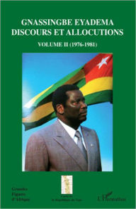 Title: Gnassingbe Eyadema (volume II): Discours et allocutions (1976-1981), Author: Editions L'Harmattan