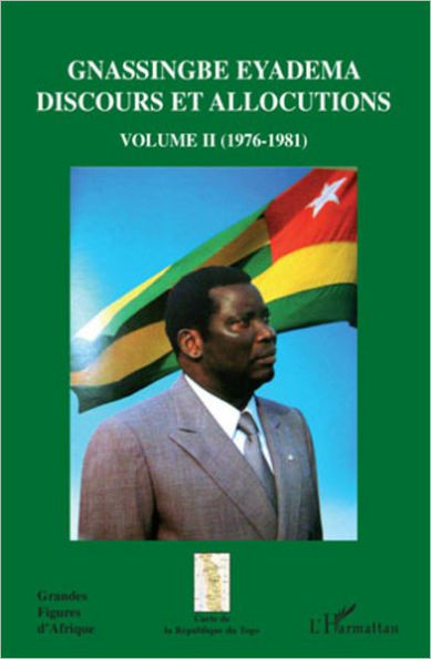 Gnassingbe Eyadema (volume II): Discours et allocutions (1976-1981)