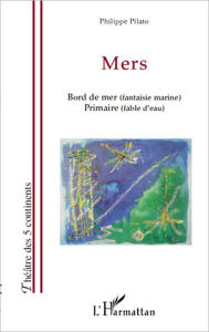 Title: Mers: Bord de mer (fantaisie marine) - Primaire (fable d'eau), Author: Philippe Pilato