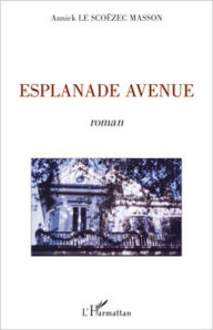 Title: Esplanade Avenue, Author: Annick Le Scoëzec Masson