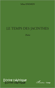 Title: Le temps des Jacinthes: Poésie, Author: Sébas Enemen