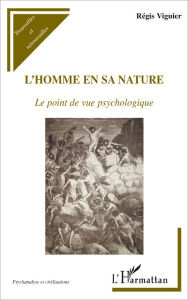 Title: L'homme en sa nature: Le point de vue psychologique, Author: Régis Viguier