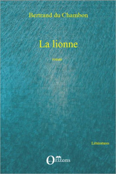 La lionne: Roman