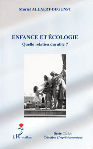 Title: Enfance et écologie: Quelle relation durable ?, Author: Muriel Allaert-Degunst