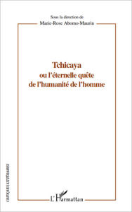 Title: Tchicaya ou l'éternelle quête de l'humanité de l'homme, Author: Marie-Rose Abomo Maurin