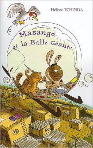 Title: Masango et la bulle géante, Author: Hélène Tchinda