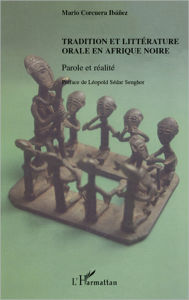 Title: Tradition et littérature orale en Afrique noire: Parole et réalité, Author: Mario Corcuera Ibanez