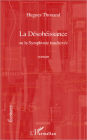 La Désobéissance: Ou la Symphonie inachevée - Roman