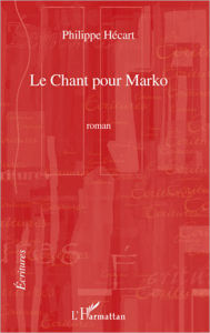 Title: Le chant pour Marko, Author: Philippe Hecart