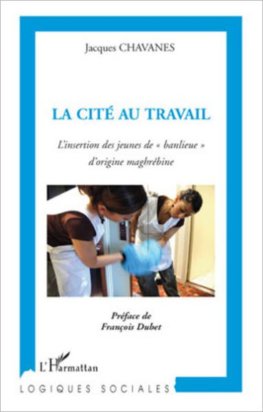 La cité au travail: L'insertion des jeunes de 