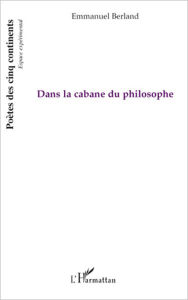 Title: Dans la cabane du philosophe, Author: Emmanuel Berland