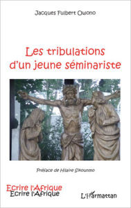 Title: Les tribulations d'un jeune séminariste, Author: Jacques Fulbert Owono