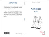 Title: Complices: Théâtre, Author: Jacques Mouelnjock