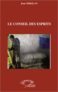 Title: Le conseil des esprits, Author: Jean MIKILAN
