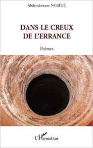 Title: Dans le creux de l'errance: Poèmes, Author: Abderahmane Ngaïde