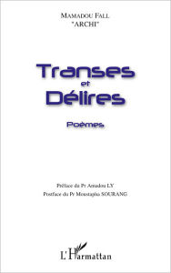 Title: Transes et délires: Poèmes, Author: Mamadou Fall Archi