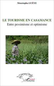 Title: Le tourisme en Casamance, Author: Moustapha Gueye