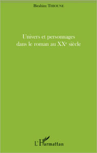 Title: Univers et personnages dans le roman au XXème siècle, Author: Birahim Thioune