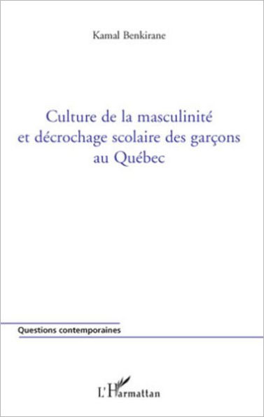 Culture de la masculinité et décrochage scolaire des garçons au Québec