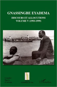 Title: Gnassingbe Eyadema (volume V): Discours et allocutions (1993-1999), Author: Editions L'Harmattan