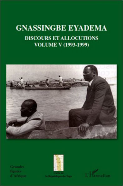 Gnassingbe Eyadema (volume V): Discours et allocutions (1993-1999)