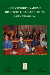 Title: Gnassingbé Eyadema (Volume III): Discours et allocutions (1981-1986), Author: Editions L'Harmattan