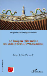 Title: Le Dragon taiwanais : une chance pour les PME françaises, Author: Stéphanie Lunet