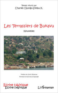 Title: Les terrassiers de Bukavu, Author: Charles Djungu-Simba K