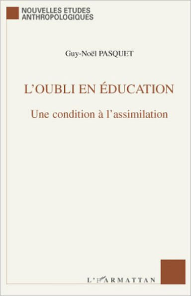 L'oubli en éducation: Une condition à l'assimilation