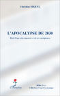 L'apocalypse de 2030: Récit d'une crise annoncée et de ses conséquences