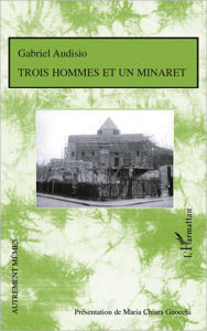 Title: Trois hommes et un minaret, Author: Gabriel Audisio