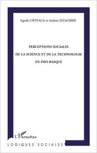 Title: Perceptions sociales de la science et de la technologie en Pays Basque, Author: Andoni Eizagirre