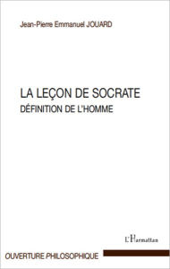 Title: La leçon de Socrate: Définition de l'homme, Author: Jean-Pierre Emmanuel Jouard