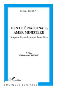 Title: Identité nationale, amer Ministère: Ce qu'en disent de jeunes Franciliens, Author: Evelyne Perrin
